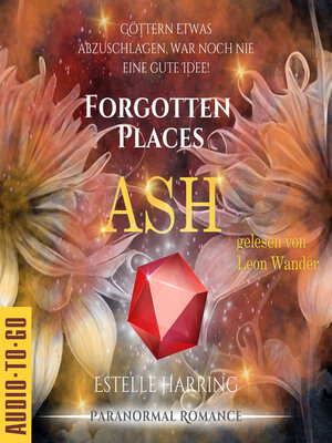 cover image of Ash--Forgotten Places, Band 2 (ungekürzt)
